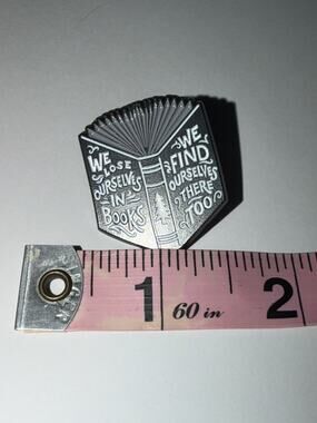 We Lose Ourselves in Books We Find Ourselves There Too Book Pin Brooch